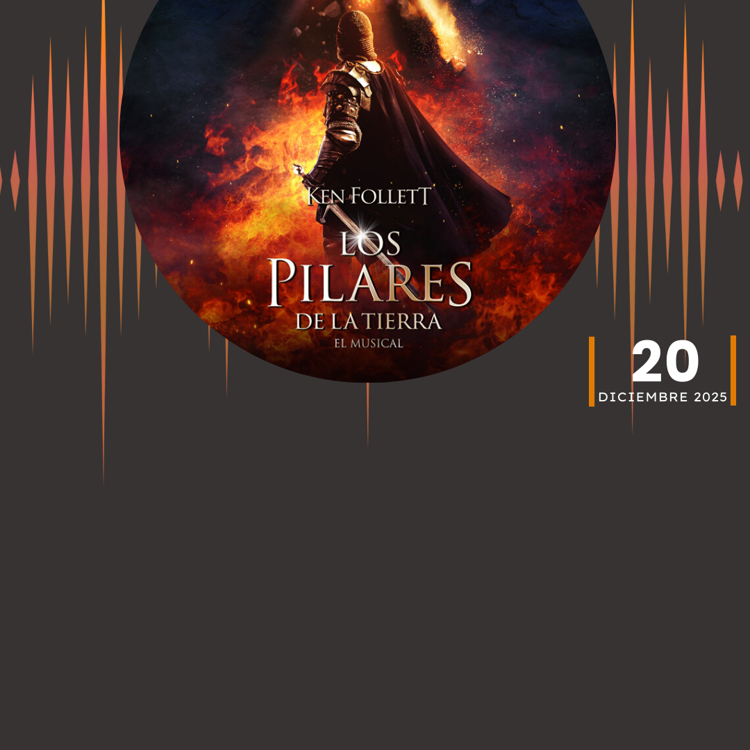 LOS PILARES DE LA TIERRA #EL MUSICAL # ENTRADA + AUTOBÚS I/V   #20 DICIEMBRE